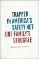 Book cover of: Trapped in America's Safety Net. By: Andrea Louise Louise Campbell