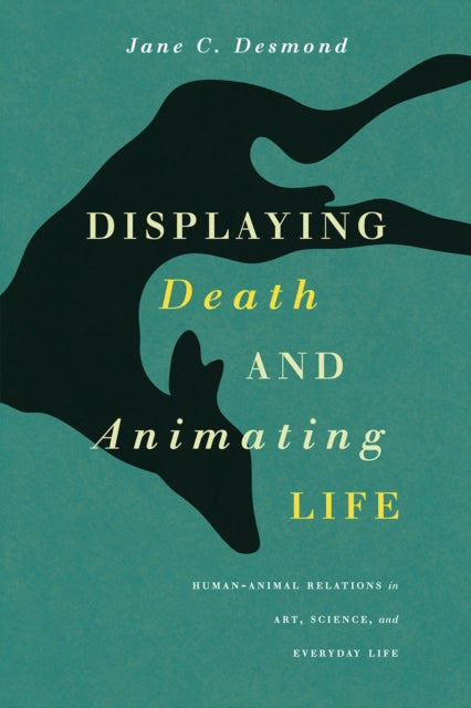 Book cover of: Displaying Death and Animating Life. By: Jane Desmond