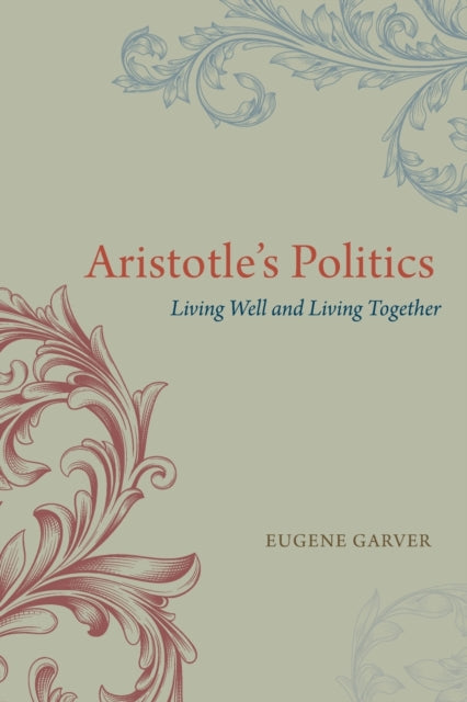 Book cover of: Aristotle's Politics. By: Eugene Garver