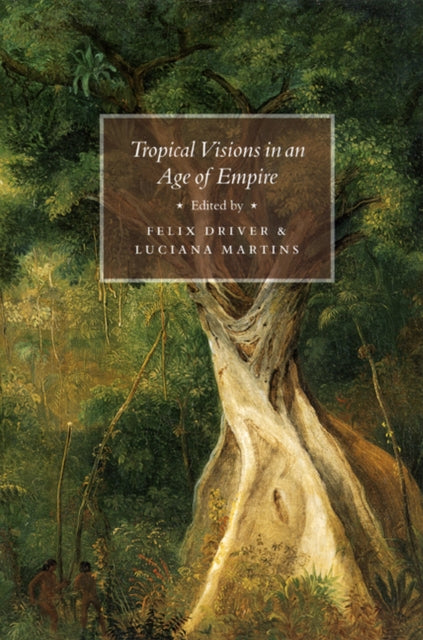 Book cover of: Tropical Visions in an Age of Empire