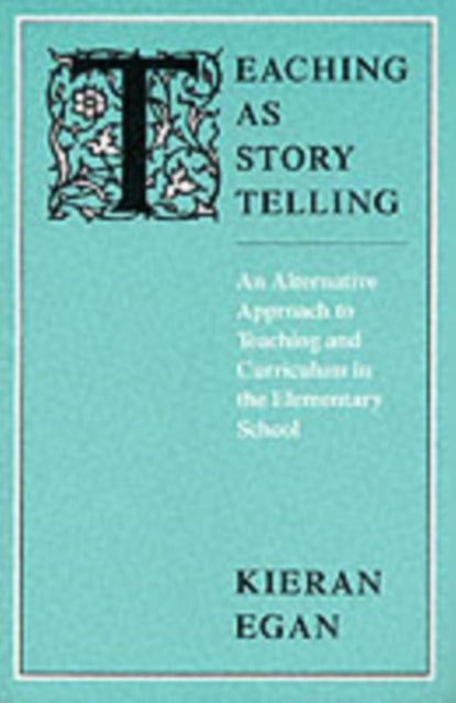 Book cover of: Teaching as Story Telling. By: Kieran Egan