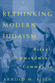 Book cover of: Rethinking Modern Judaism. By: Arnold M. Eisen