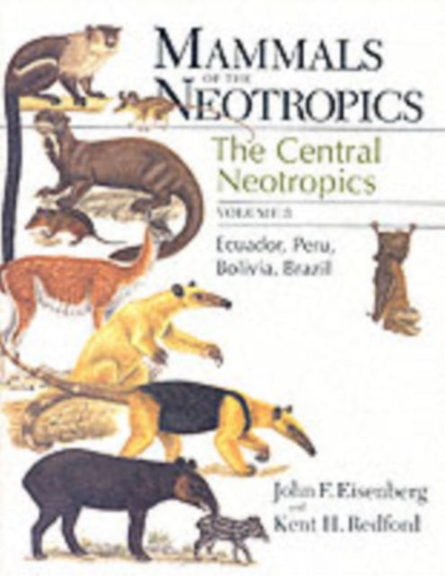 Book cover of: Mammals of the Neotropics, Volume 3. By: John F. Eisenberg