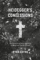 Book cover of: Heidegger's Confessions. By: Ryan Coyne