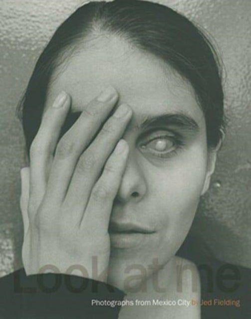 Book cover of: Look at me. By: Jed Fielding