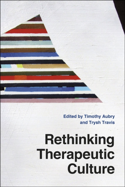 Book cover of: Rethinking Therapeutic Culture. By: Timothy Aubry