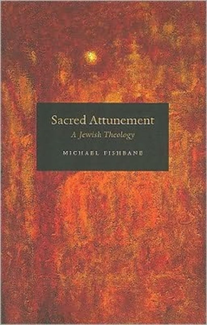 Book cover of: Sacred Attunement. By: Michael Fishbane