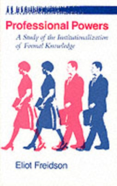Book cover of: Professional Powers. By: Eliot Freidson