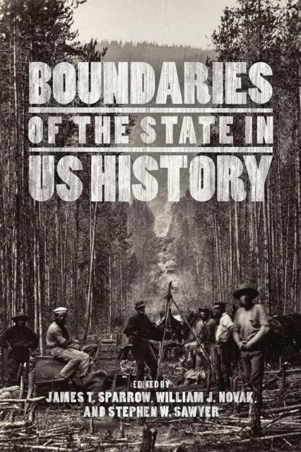Book cover of: Boundaries of the State in US History. By: James T. Sparrow