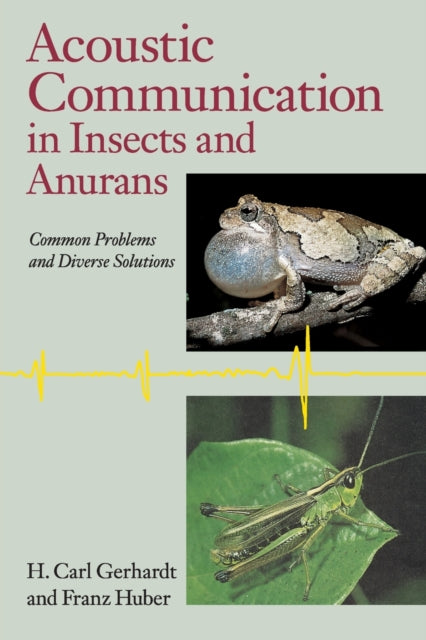 Book cover of: Acoustic Communication in Insects and Anurans. By: H. Carl Gerhardt