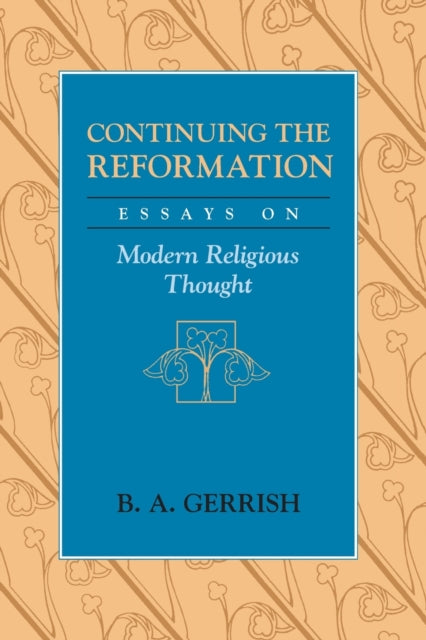 Book cover of: Continuing the Reformation. By: B. A. Gerrish