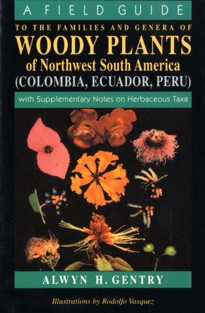 Book cover of: Field Guide to the Families and Genera of Woody Plants of Northwest South America