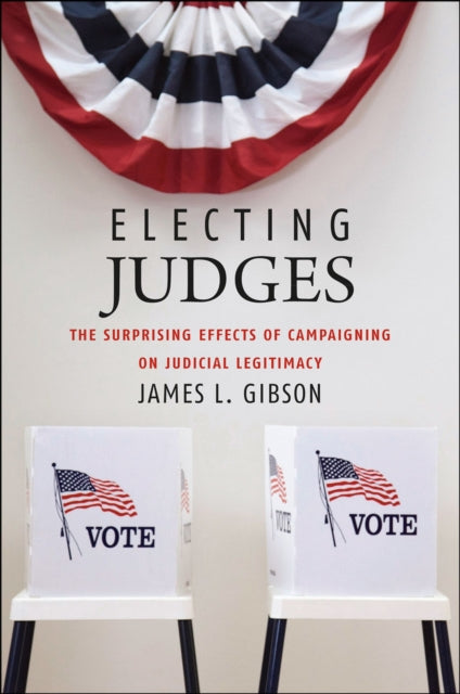 Book cover of: Electing Judges. By: Gibson, James L.