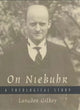 Book cover of: On Niebuhr. By: Langdon Brown Gilkey