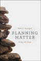 Book cover of: Planning Matter. By: Robert A. Beauregard