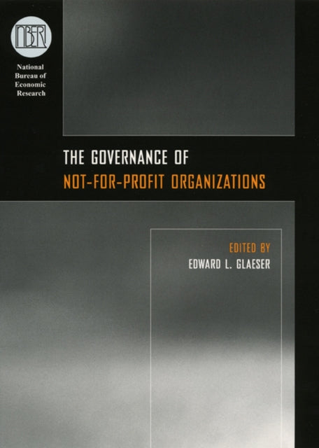 Book cover of: Governance of Not-for-Profit Organizations. By: Edward L. Glaeser