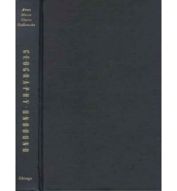 Book cover of: Geography Unbound. By: Anne Marie Claire Godlewska