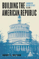 Book cover of: Building the American Republic, Volume 1 – A Narrative History to 1877. By: Harry L. Watson