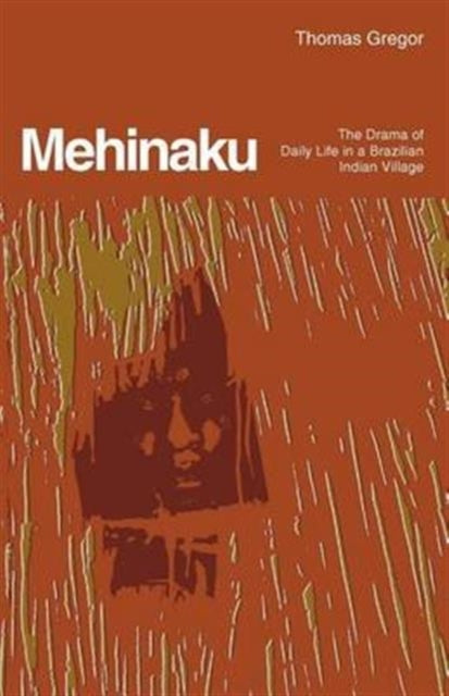 Book cover of: Mehinaku. By: Thomas Gregor
