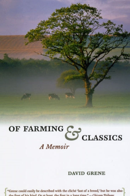 Book cover of: Of Farming and Classics. By: David Grene