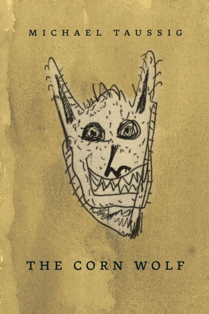 Book cover of: Corn Wolf. By: Michael Taussig