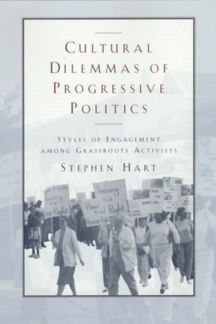 Book cover of: Cultural Dilemmas of Progressive Politics. By: Stephen Hart