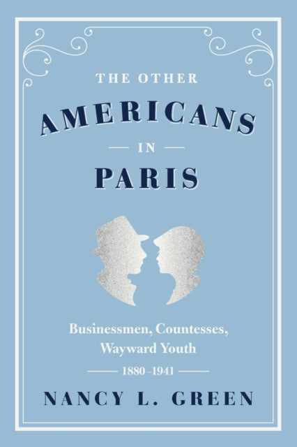 Book cover of: Other Americans in Paris. By: Nancy L. Green