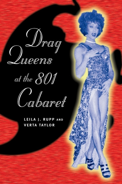 Book cover of: Drag Queens at the 801 Cabaret. By: Leila J. Rupp