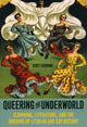 Book cover of: Queering the Underworld. By: Dr. Scott Robert Herring
