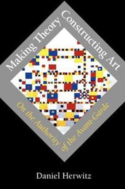 Book cover of: Making Theory/Constructing Art. By: Daniel Herwitz