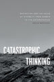 Book cover of: Catastrophic Thinking. By: David Sepkoski