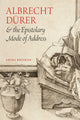 Book cover of: Albrecht Durer and the Epistolary Mode of Address. By: Shira Brisman