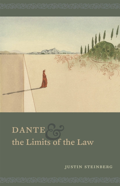 Book cover of: Dante and the Limits of the Law. By: Justin Steinberg