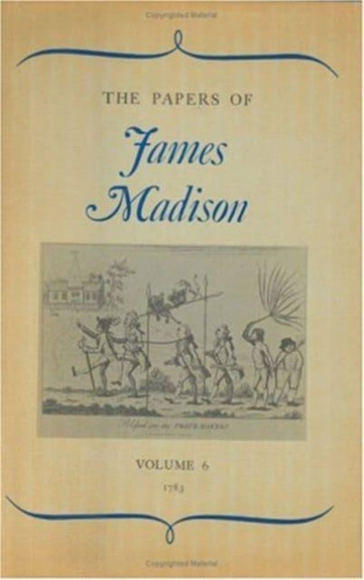 Book cover of: Papers of James Madison, Volume 6. By: James Madison