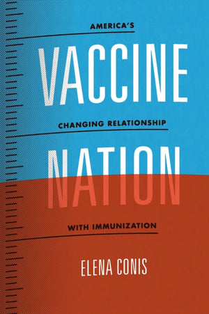 Vaccine Nation – America`s Changing Relationship with Immunization