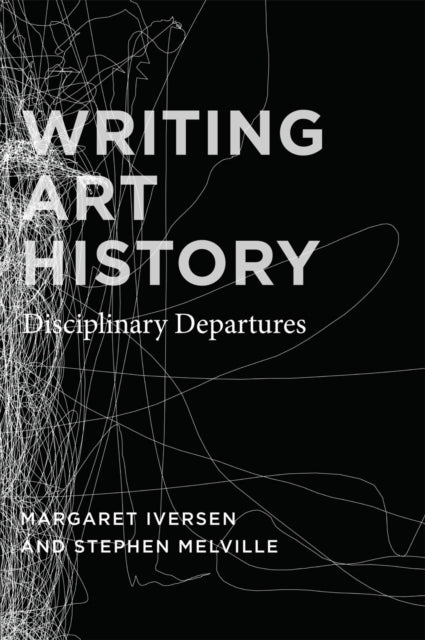 Book cover of: Writing Art History. By: Margaret Iversen