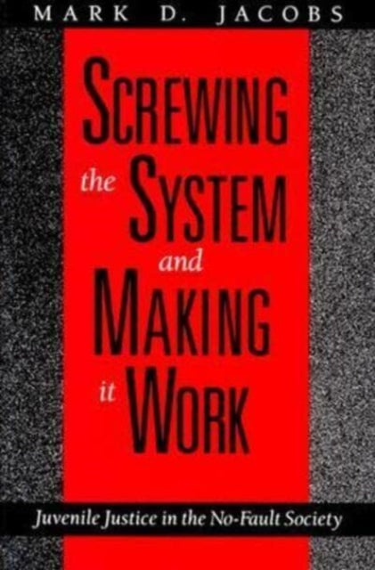 Book cover of: Screwing the System and Making it Work