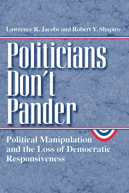 Book cover of: Politicians Don't Pander. By: Lawrence R. Jacobs