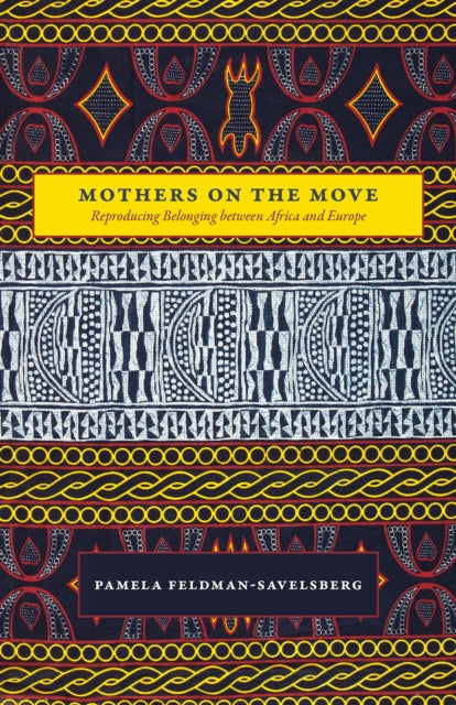 Book cover of: Mothers on the Move. By: Pamela Feldman-Savelsberg