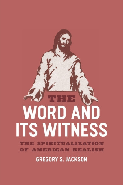 Book cover of: Word and Its Witness. By: Gregory S. Jackson