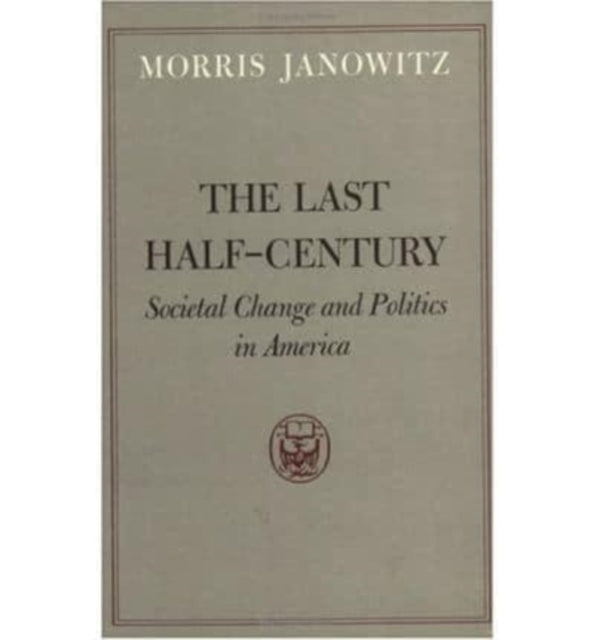 Book cover of: Last Half-Century. By: Morris Janowitz