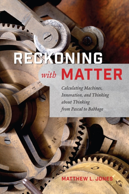 Book cover of: Reckoning with Matter. By: Matthew L. Jones