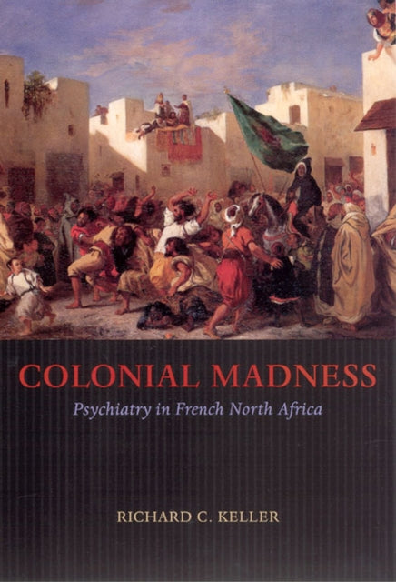 Book cover of: Colonial Madness. By: Richard C. Keller