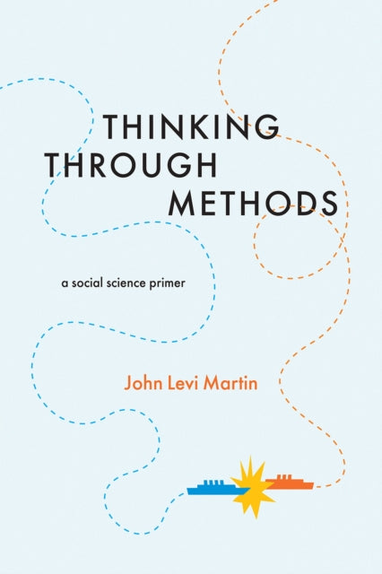 Book cover of: Thinking Through Methods. By: John Levi Martin