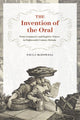 Book cover of: Invention of the Oral. By: Paula McDowell