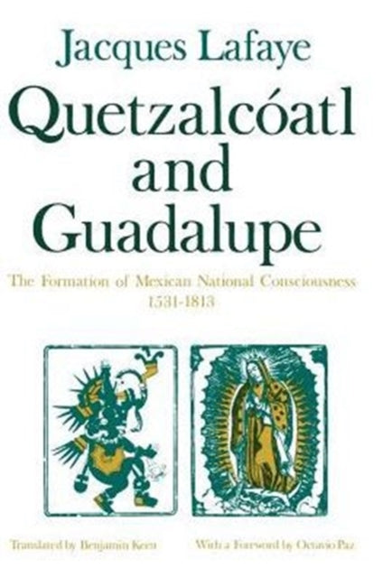 Book cover of: Quetzalcoatl and Guadalupe. By: Jacques Lafaye