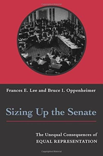 Book cover of: Sizing Up the Senate. By: Frances E. Lee
