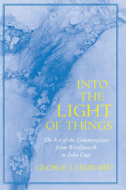 Book cover of: Into the Light of Things. By: George Jay Leonard