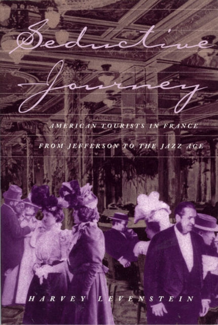 Book cover of: Seductive Journey. By: Harvey A. Levenstein
