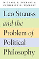 Book cover of: Leo Strauss and the Problem of Political Philosophy. By: Michael P. Zuckert